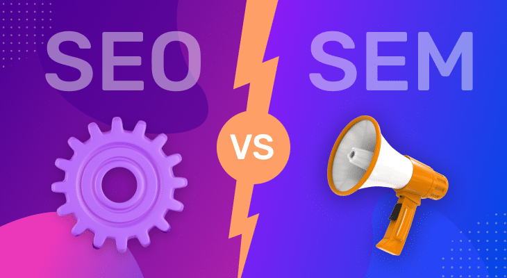 SEO Vs. SEM – Which one Is Better For Your Business?